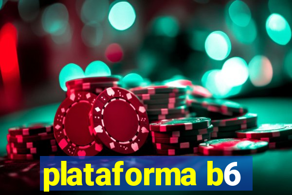 plataforma b6